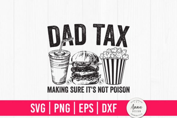 Dad Tax Making Sure It’s Not Poison Graphics & Print Templates