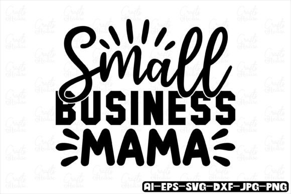 Small Business Mama Mom Svg Design