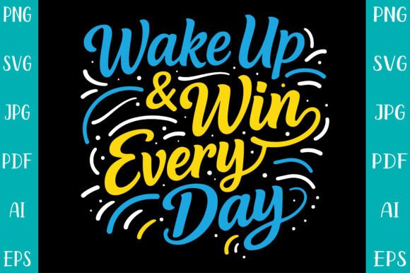 Wake Up Win Every Day SVG